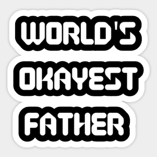 World’s Okayest Father Sticker